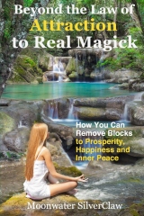 Beyond the Law of Attraction to Real Magick